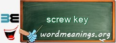 WordMeaning blackboard for screw key